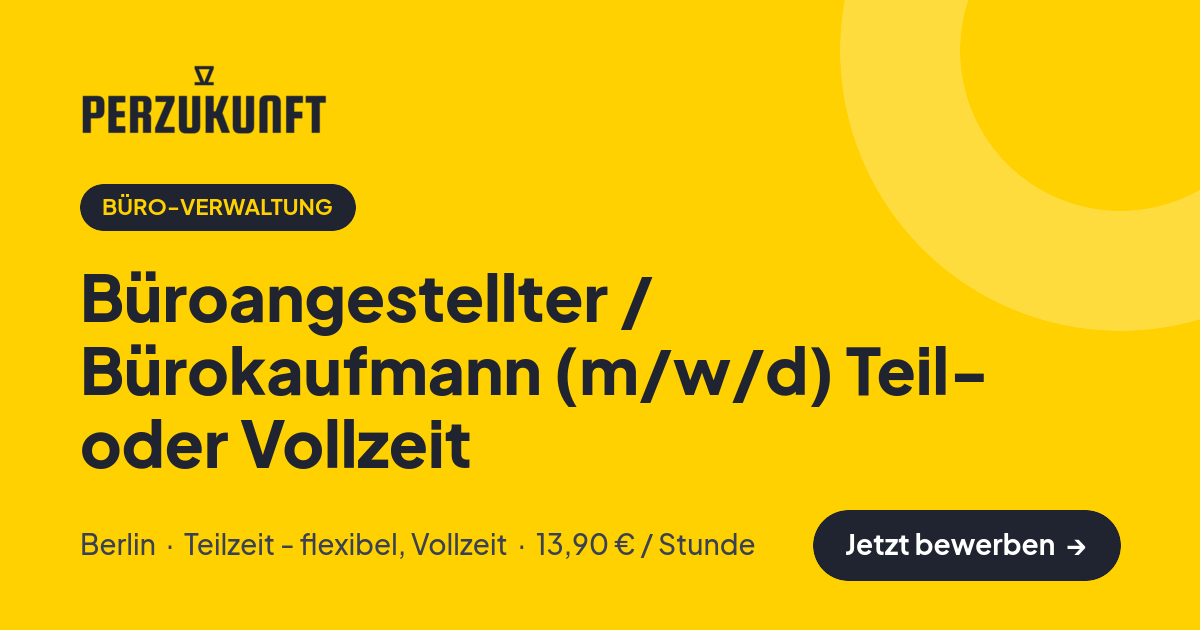 Stellenangebot: Büroangestellter / Bürokaufmann (m/w/d) Teil- oder Vollzeit – Büro-Verwaltung Jobs in Berlin – perZukunft