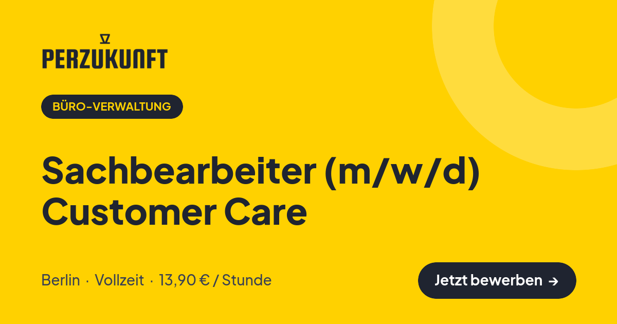 Stellenangebot: Sachbearbeiter (m/w/d) Customer Care – Büro-Verwaltung Jobs in Berlin – perZukunft