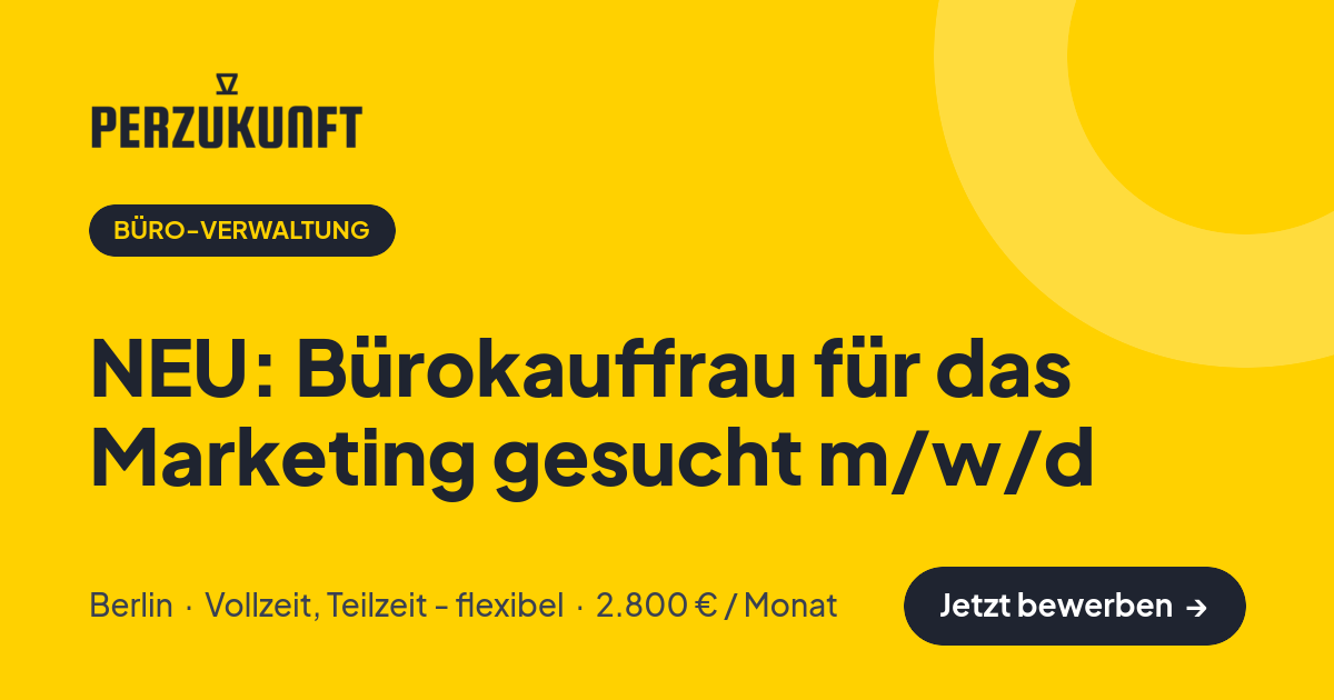 Stellenangebot: NEU: Bürokauffrau für das Marketing gesucht m/w/d – Büro-Verwaltung Jobs in Berlin – perZukunft