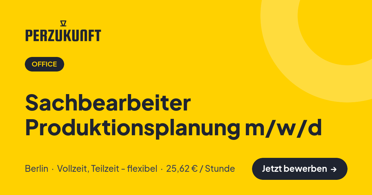 Stellenangebot: Sachbearbeiter Produktionsplanung m/w/d – Office Jobs in Berlin – perZukunft