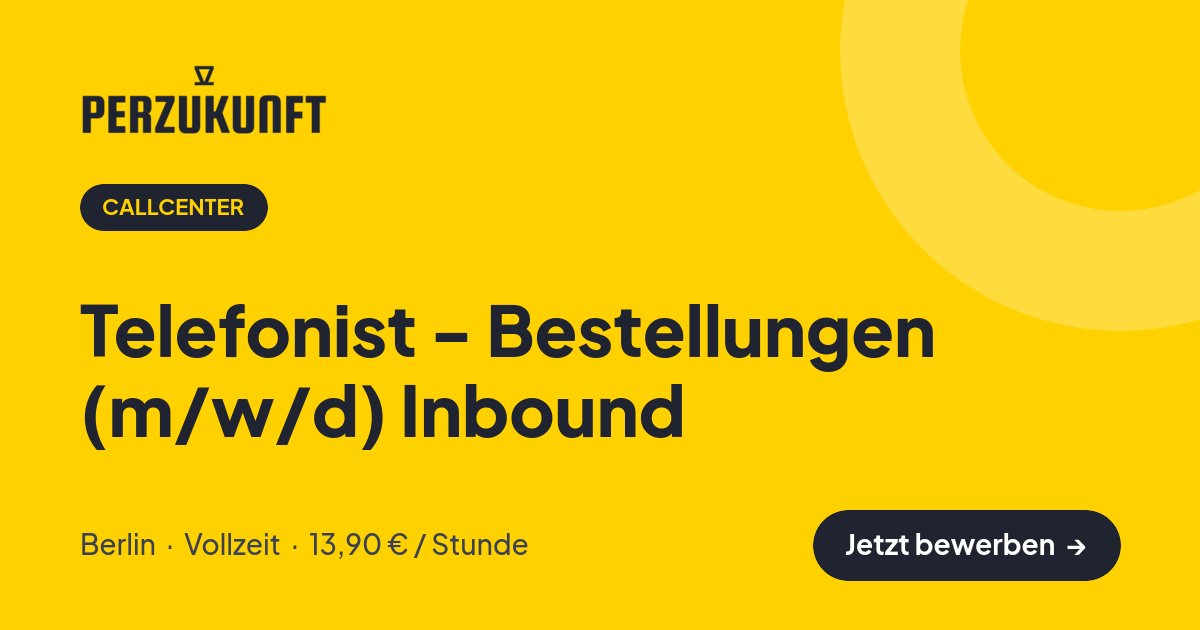 Stellenangebot: Telefonist - Bestellungen (m/w/d) Inbound – Callcenter Jobs in Berlin – perZukunft