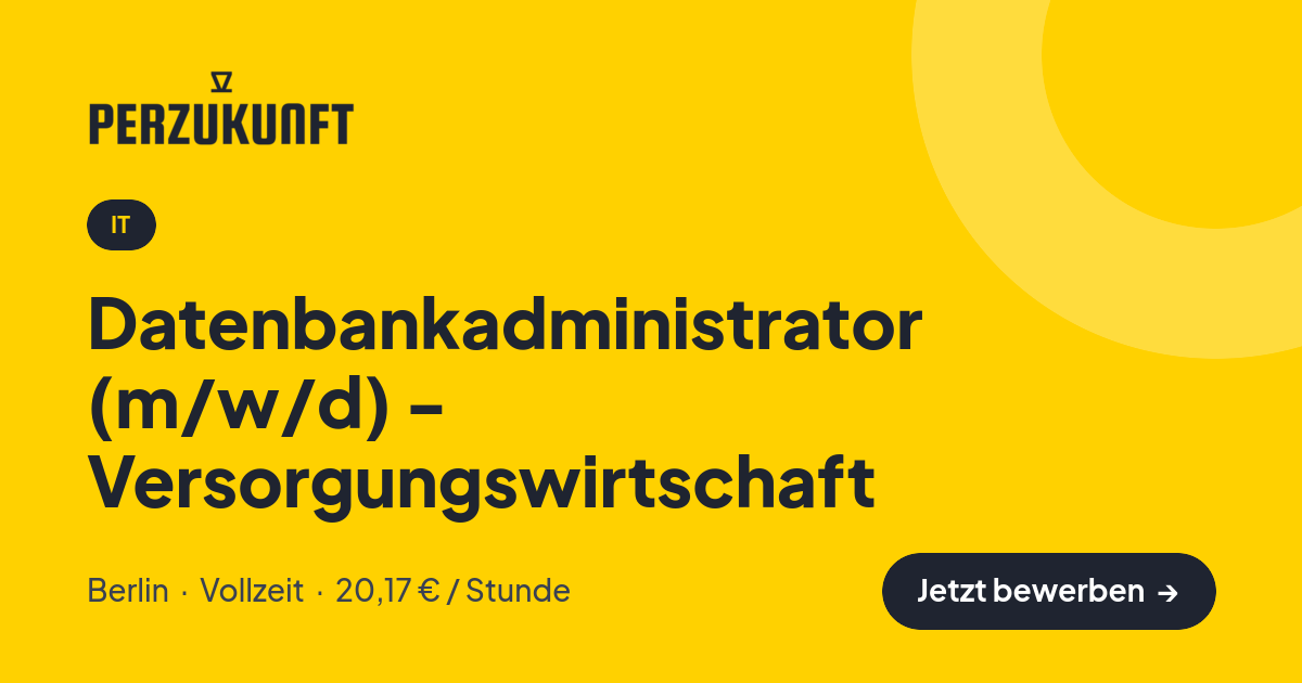 Stellenangebot: Datenbankadministrator (m/w/d) - Versorgungswirtschaft – IT Jobs in Berlin – perZukunft