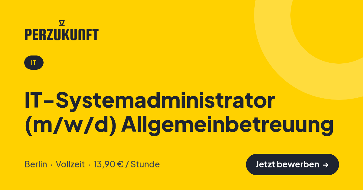 Stellenangebot: IT-Systemadministrator (m/w/d) Allgemeinbetreuung – IT Jobs in Berlin – perZukunft