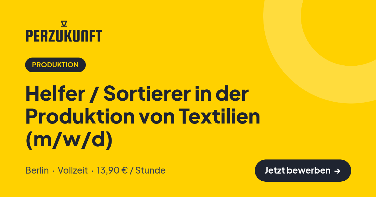 Stellenangebot: Helfer / Sortierer in der Produktion von Textilien (m/w/d) – Produktion Jobs in Berlin – perZukunft