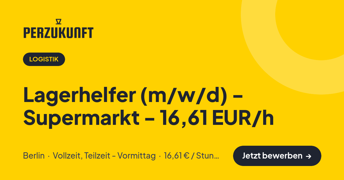 Stellenangebot: Lagerhelfer (m/w/d) - Supermarkt - 16,61 EUR/h – Logistik Jobs in Berlin – perZukunft