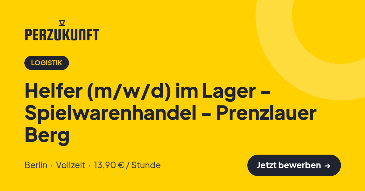 Stellenangebot: Helfer (m/w/d) im Lager - Spielwarenhandel - Prenzlauer Berg – Logistik Jobs in Berlin – perZukunft