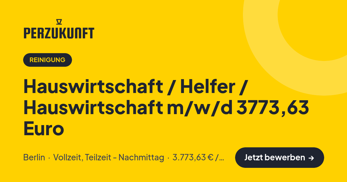Stellenangebot: Hauswirtschaft / Helfer / Hauswirtschaft m/w/d 3773,63 Euro – Reinigung Jobs in Berlin – perZukunft