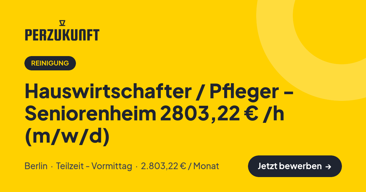 Stellenangebot: Hauswirtschafter / Pfleger - Seniorenheim 2803,22 € /h (m/w/d) – Reinigung Jobs in Berlin – perZukunft
