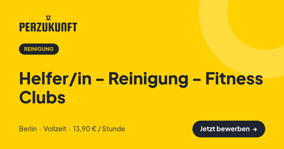 Stellenangebot: Helfer/in - Reinigung - Fitness Clubs – Reinigung Jobs in Berlin – perZukunft