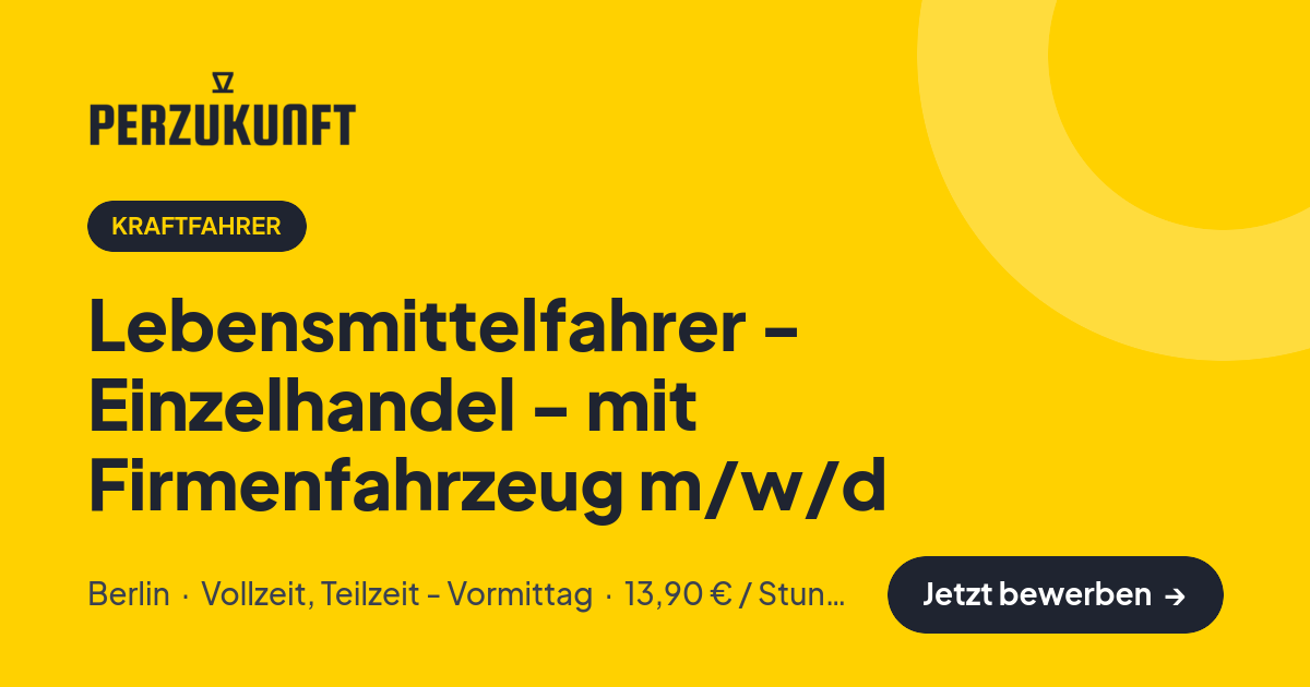 Stellenangebot: Lebensmittelfahrer - Einzelhandel - mit Firmenfahrzeug m/w/d – Kraftfahrer Jobs in Berlin – perZukunft