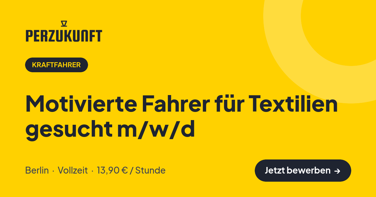 Stellenangebot: Motivierte Fahrer für Textilien gesucht m/w/d – Kraftfahrer Jobs in Berlin – perZukunft