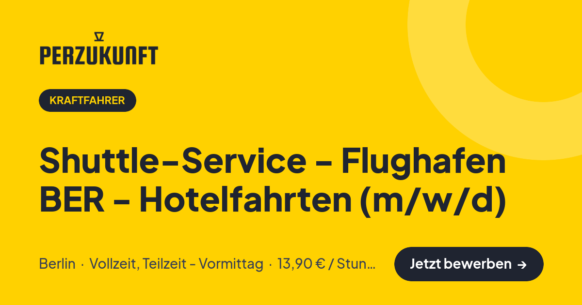 Stellenangebot: Shuttle-Service - Flughafen BER - Hotelfahrten (m/w/d) – Kraftfahrer Jobs in Berlin – perZukunft