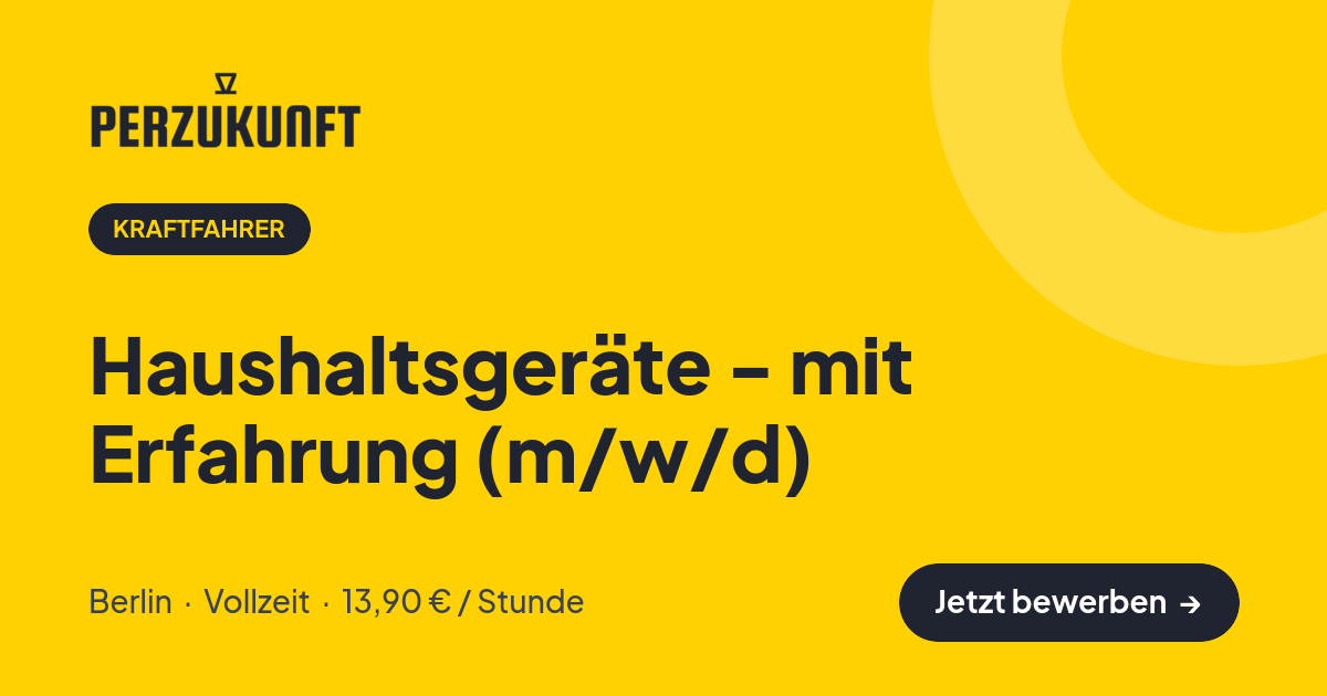 Stellenangebot: Haushaltsgeräte - mit Erfahrung (m/w/d) – Kraftfahrer Jobs in Berlin – perZukunft