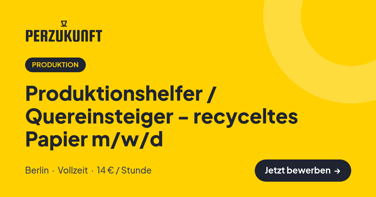 Stellenangebot: Produktionshelfer / Quereinsteiger - recyceltes Papier m/w/d – Produktion Jobs in Berlin – perZukunft