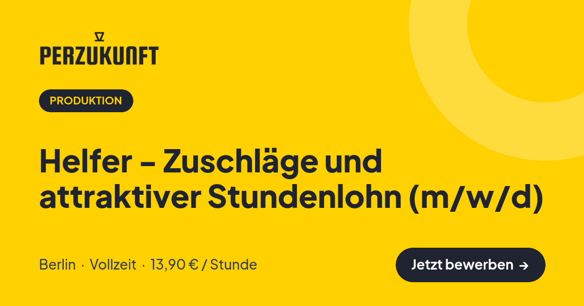 Stellenangebot: Helfer - Zuschläge und attraktiver Stundenlohn (m/w/d) – Produktion Jobs in Berlin – perZukunft