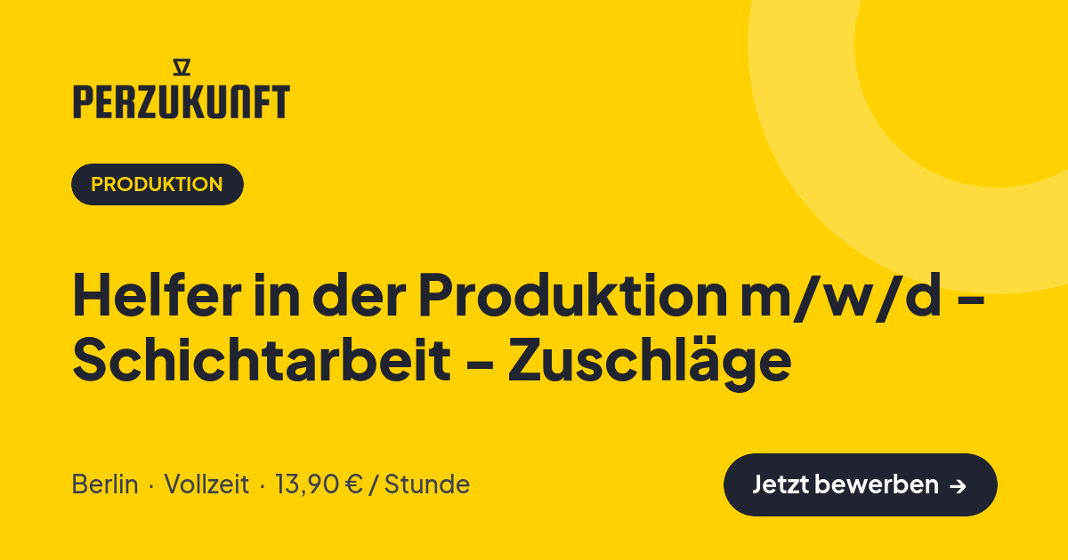 Stellenangebot: Helfer in der Produktion m/w/d - Schichtarbeit - Zuschläge – Produktion Jobs in Berlin – perZukunft