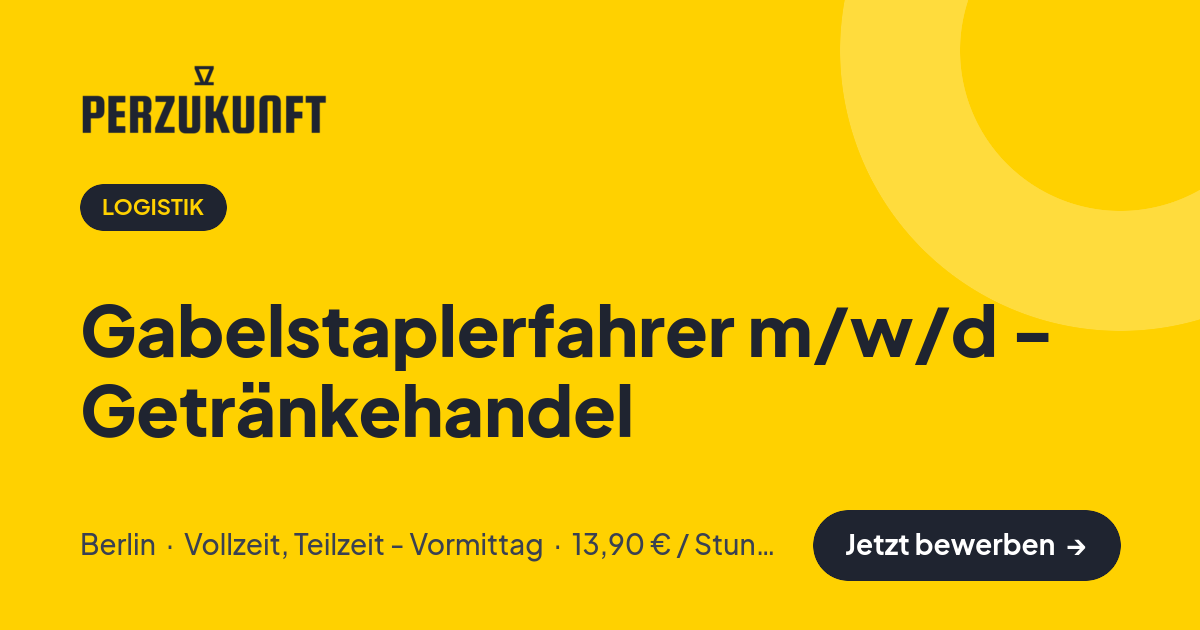 Stellenangebot: Gabelstaplerfahrer m/w/d - Getränkehandel – Logistik Jobs in Berlin – perZukunft