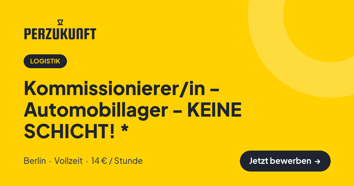 Stellenangebot: Kommissionierer/in - Automobillager - KEINE SCHICHT! * – Logistik Jobs in Berlin – perZukunft