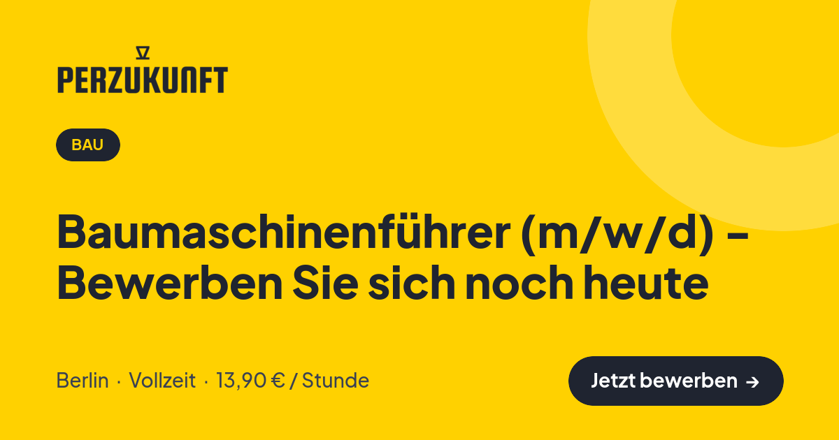 Stellenangebot: Baumaschinenführer (m/w/d) - Bewerben Sie sich noch heute – Bau Jobs in Berlin – perZukunft