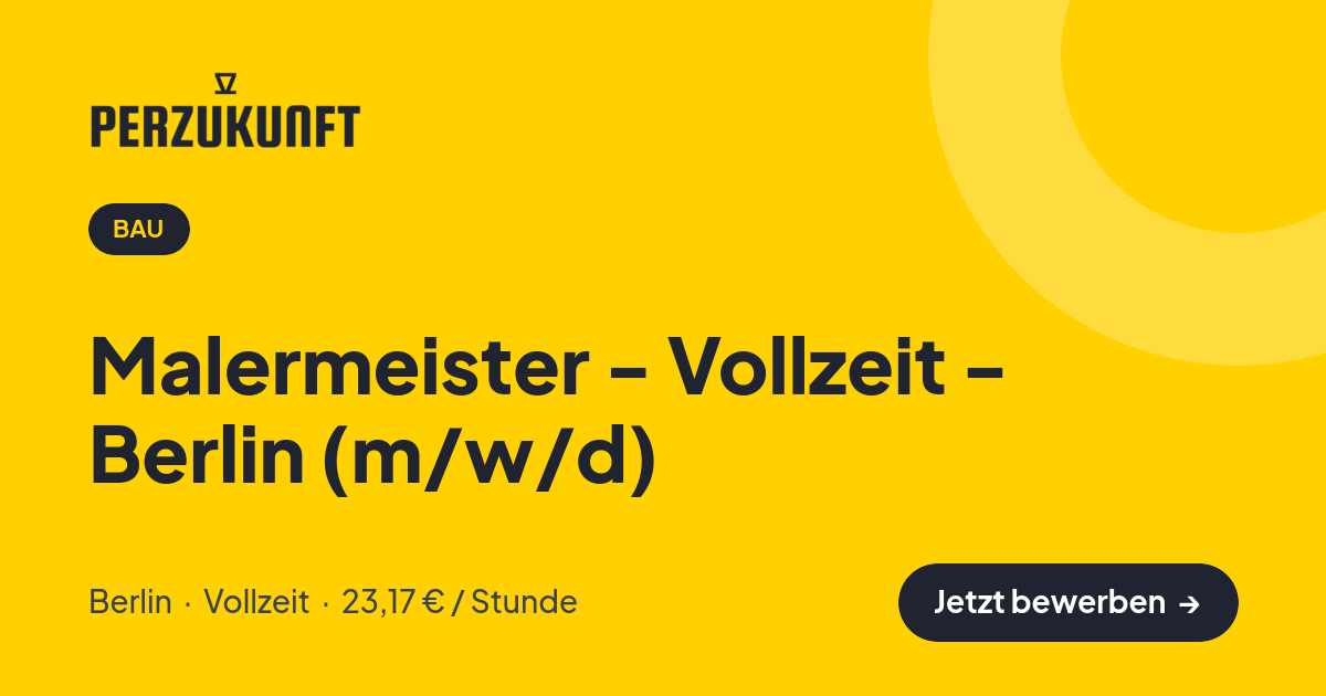 Stellenangebot: Malermeister - Vollzeit - Berlin (m/w/d) – Bau Jobs in Berlin – perZukunft