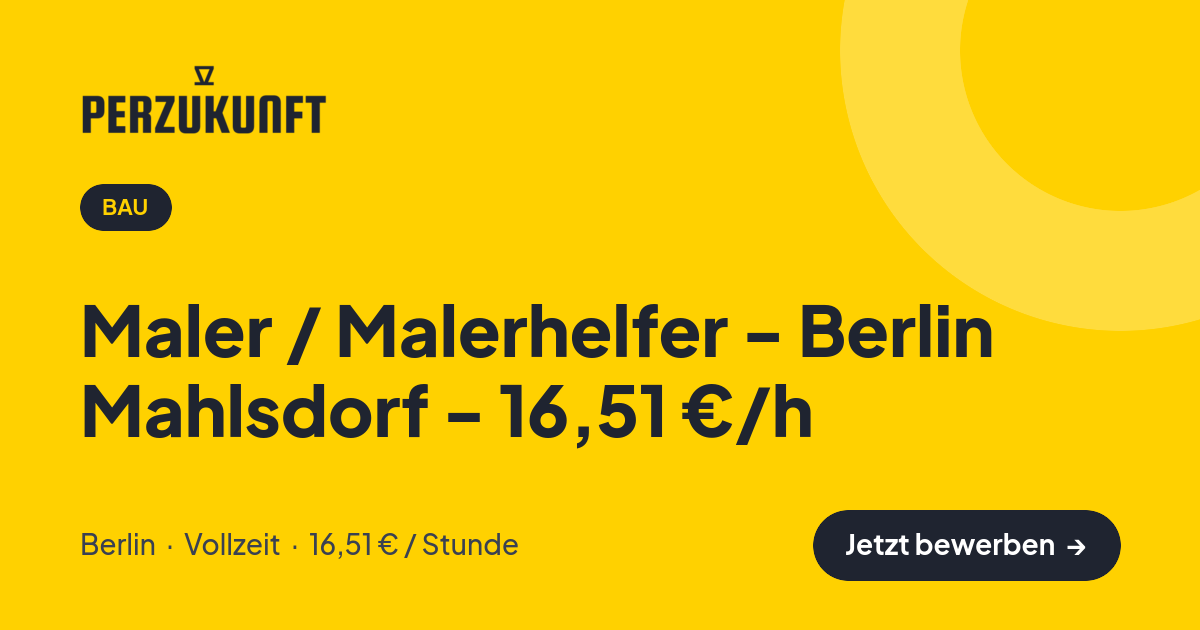 Stellenangebot: Maler / Malerhelfer - Berlin Mahlsdorf - 16,51 €/h – Bau Jobs in Berlin – perZukunft