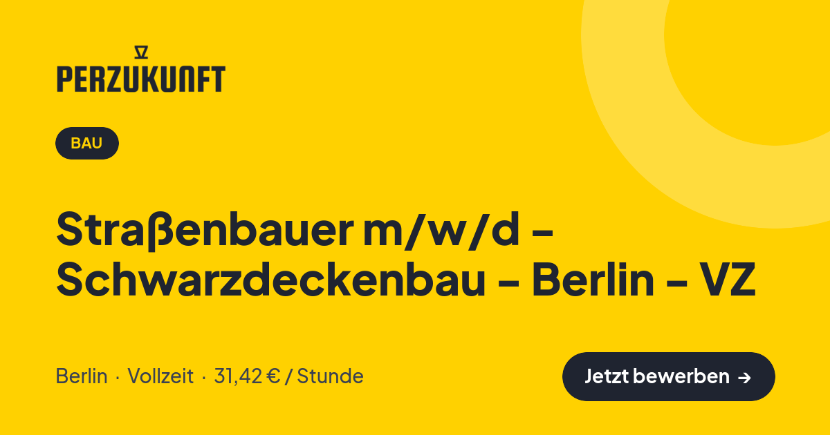 Stellenangebot: Straßenbauer m/w/d - Schwarzdeckenbau - Berlin - VZ – Bau Jobs in Berlin – perZukunft
