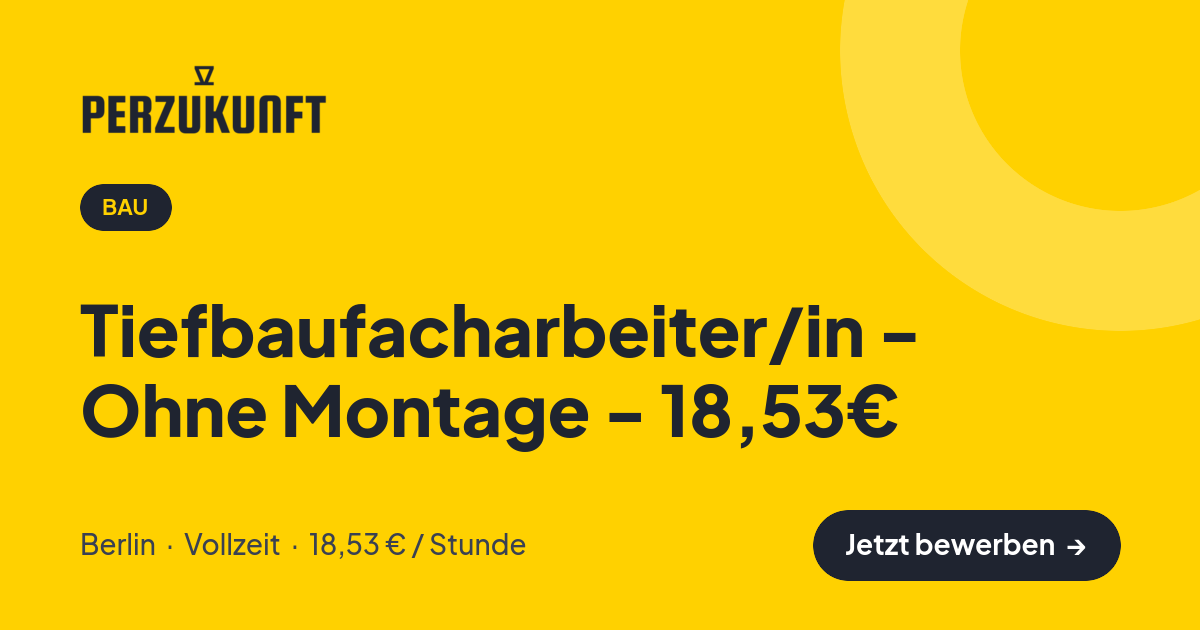 Stellenangebot: Tiefbaufacharbeiter/in - Ohne Montage - 18,53€ – Bau Jobs in Berlin – perZukunft