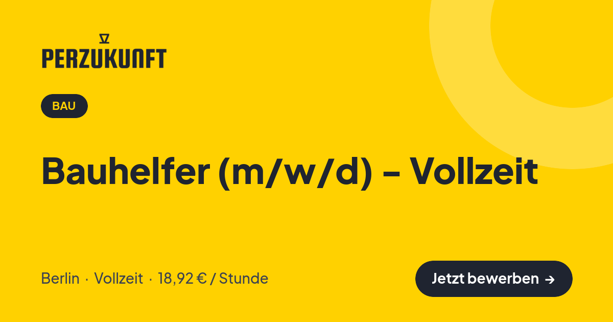 Stellenangebot: Bauhelfer (m/w/d) - Vollzeit – Bau Jobs in Berlin – perZukunft