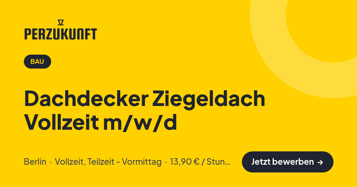 Stellenangebot: Dachdecker Ziegeldach Vollzeit m/w/d – Bau Jobs in Berlin – perZukunft