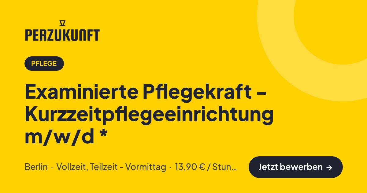 Stellenangebot: Examinierte Pflegekraft - Kurzzeitpflegeeinrichtung m/w/d * – Pflege Jobs in Berlin – perZukunft