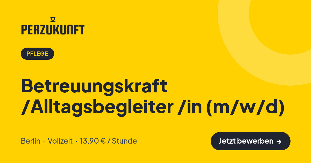 Stellenangebot: Betreuungskraft /Alltagsbegleiter /in (m/w/d) – Pflege Jobs in Berlin – perZukunft
