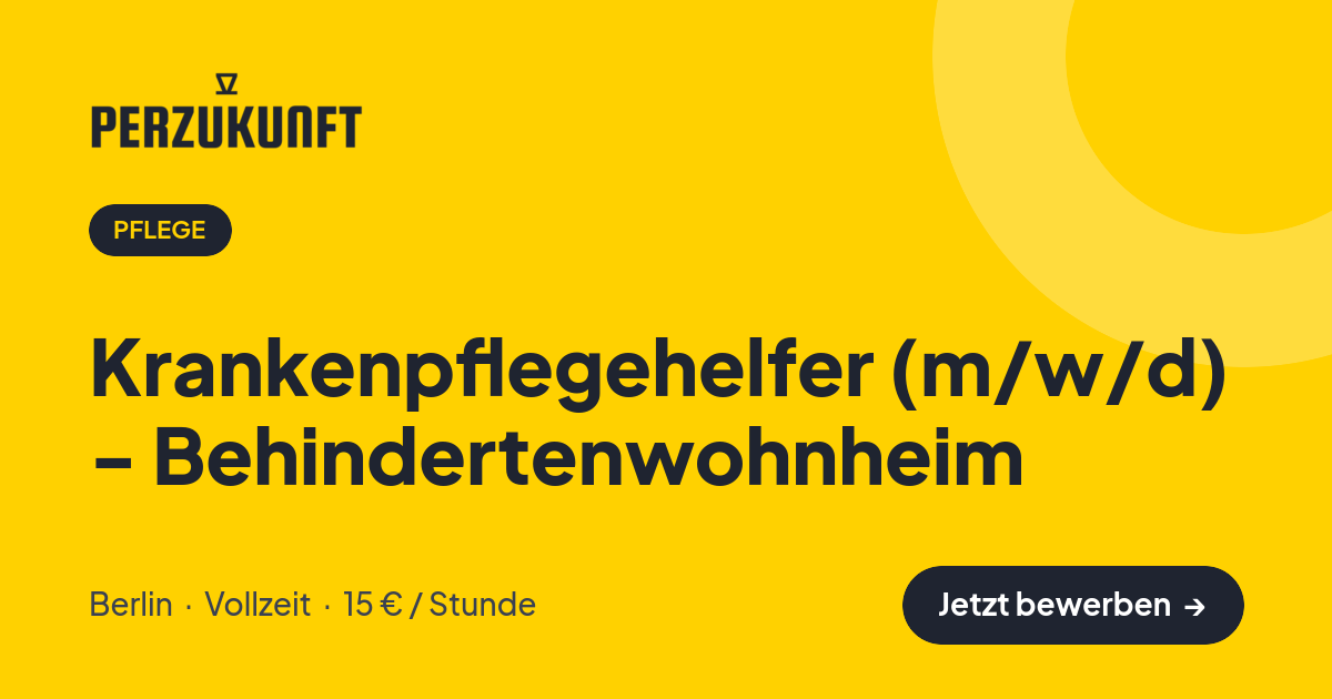 Stellenangebot: Krankenpflegehelfer (m/w/d) - Behindertenwohnheim – Pflege Jobs in Berlin – perZukunft