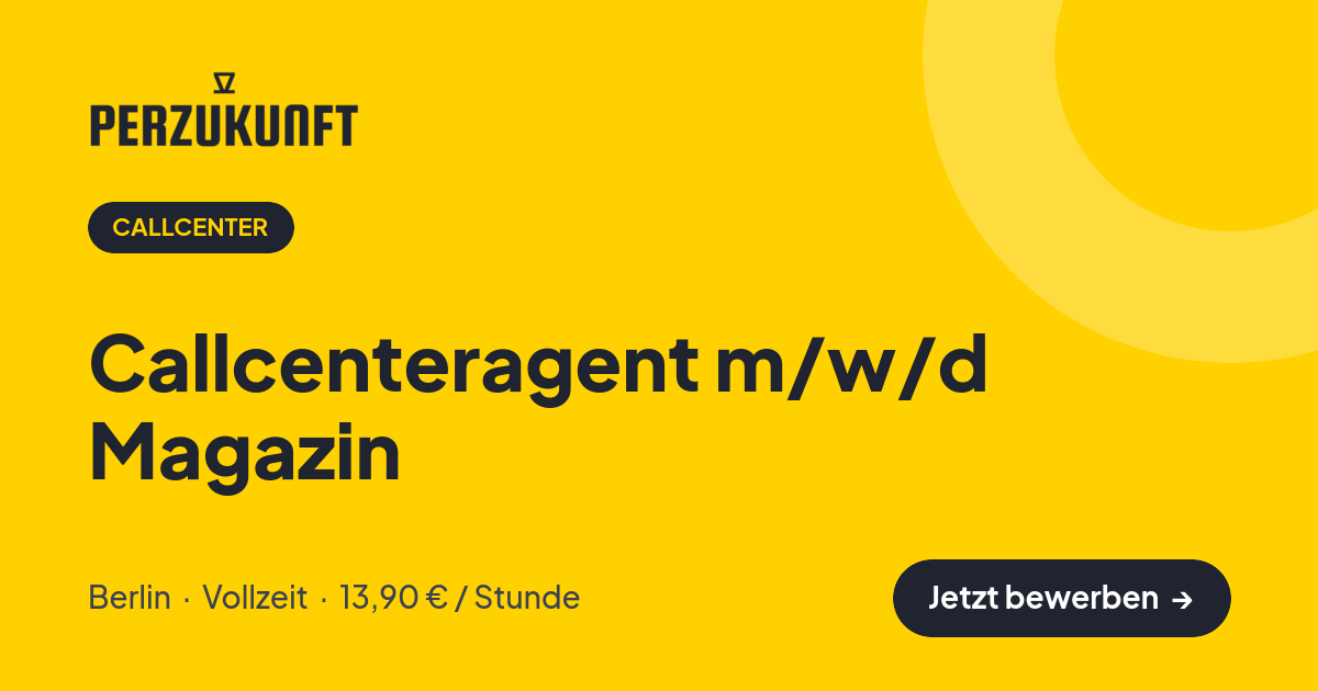 Stellenangebot: Callcenteragent m/w/d Magazin – Callcenter Jobs in Berlin – perZukunft