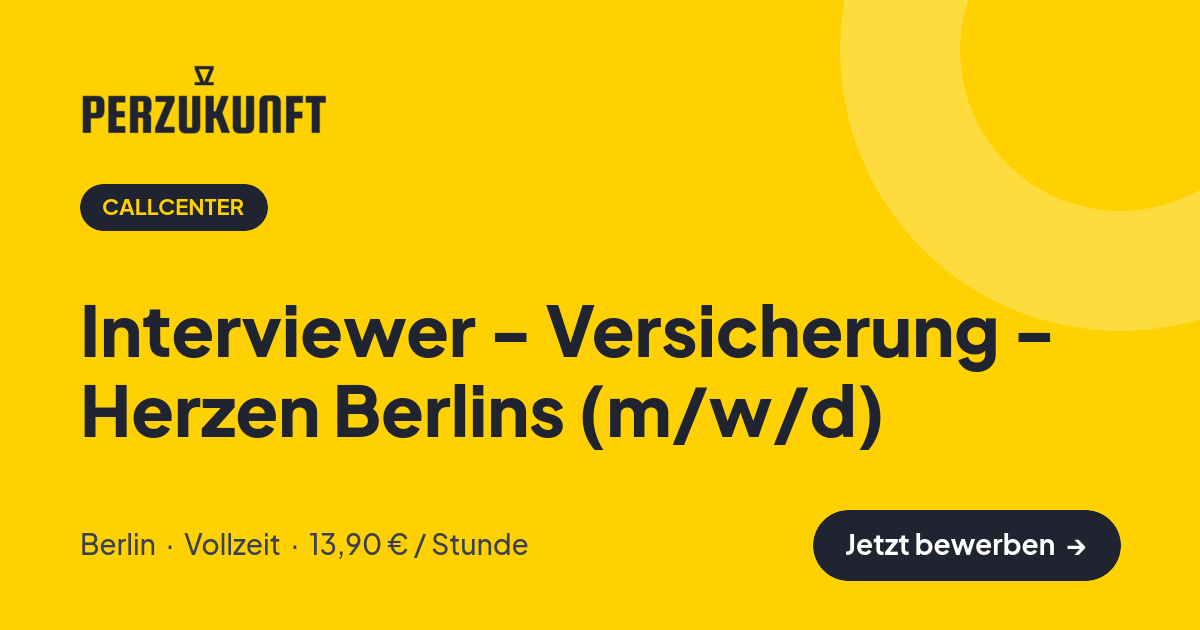 Stellenangebot: Interviewer - Versicherung - Herzen Berlins (m/w/d) – Callcenter Jobs in Berlin – perZukunft