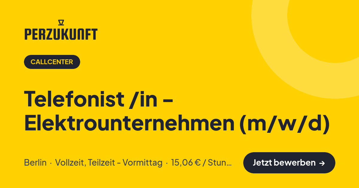 Stellenangebot: Telefonist /in - Elektrounternehmen (m/w/d) – Callcenter Jobs in Berlin – perZukunft