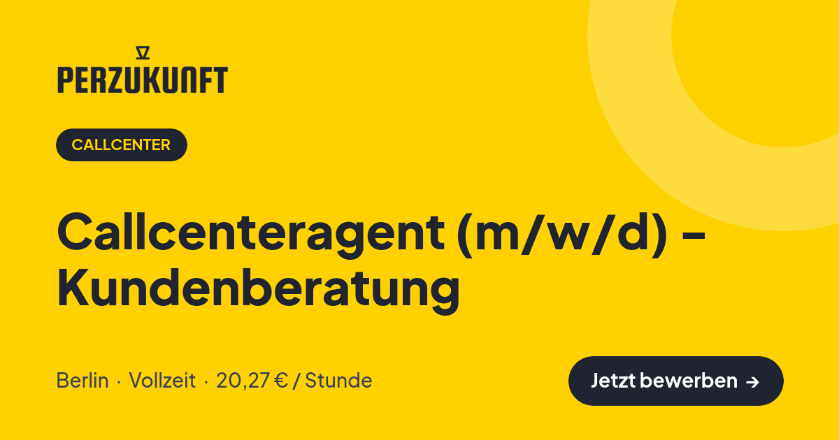 Stellenangebot: Callcenteragent (m/w/d) - Kundenberatung – Callcenter Jobs in Berlin – perZukunft