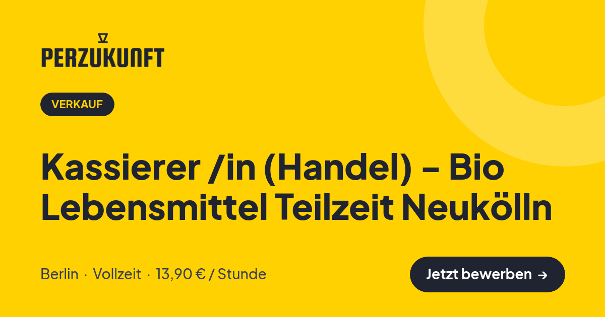 Stellenangebot: Kassierer /in (Handel) - Bio Lebensmittel Teilzeit Neukölln – Verkauf Jobs in Berlin – perZukunft