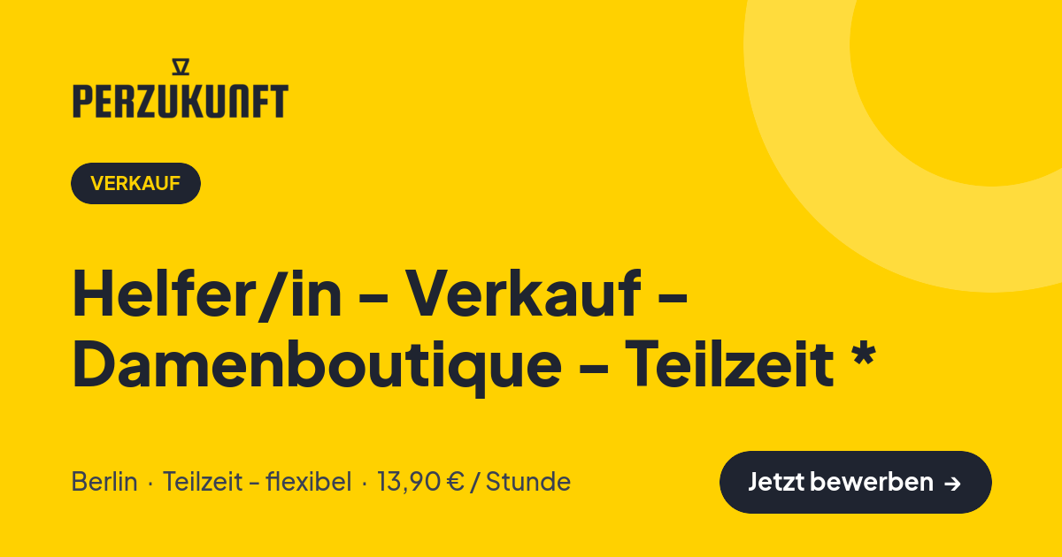 Stellenangebot: Helfer/in - Verkauf - Damenboutique - Teilzeit * – Verkauf Jobs in Berlin – perZukunft