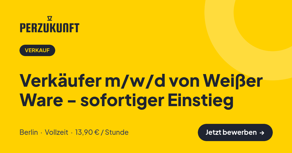 Stellenangebot: Verkäufer m/w/d von Weißer Ware - sofortiger Einstieg – Verkauf Jobs in Berlin – perZukunft