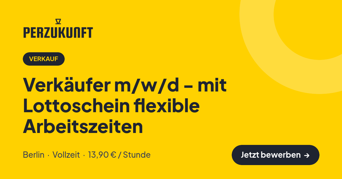 Stellenangebot: Verkäufer m/w/d - mit Lottoschein flexible Arbeitszeiten – Verkauf Jobs in Berlin – perZukunft
