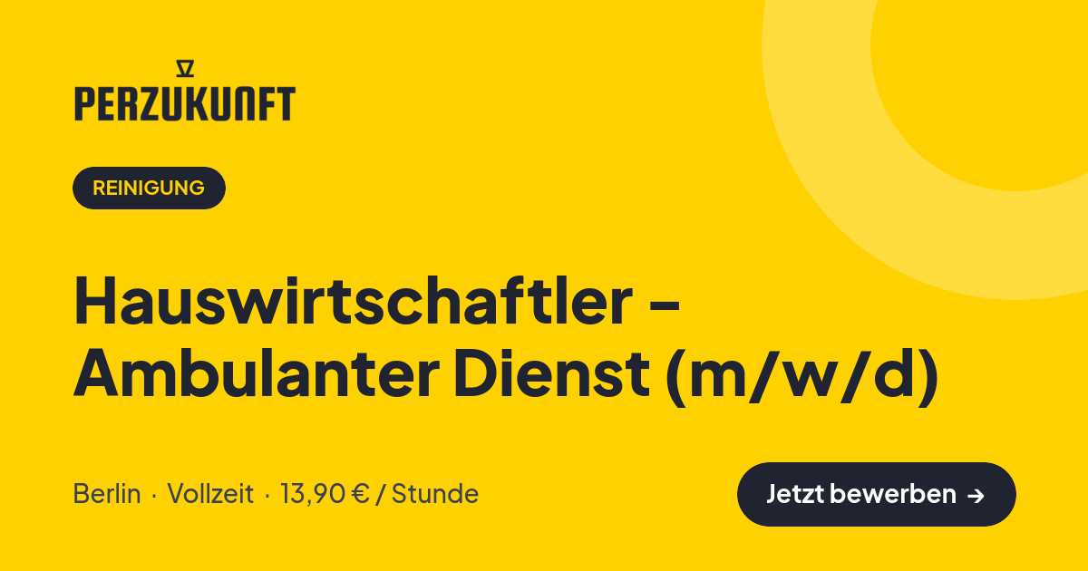 Stellenangebot: Hauswirtschaftler - Ambulanter Dienst (m/w/d) – Reinigung Jobs in Berlin – perZukunft