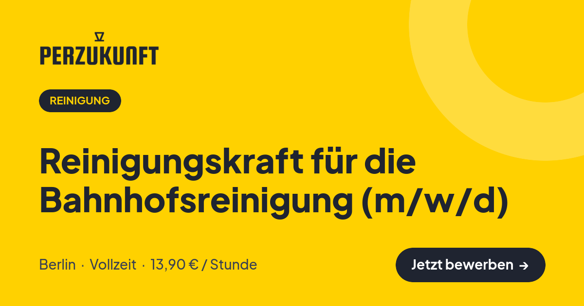 Stellenangebot: Reinigungskraft für die Bahnhofsreinigung (m/w/d) – Reinigung Jobs in Berlin – perZukunft