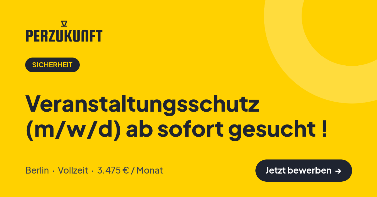 Stellenangebot: Veranstaltungsschutz (m/w/d) ab sofort gesucht ! – Sicherheit Jobs in Berlin – perZukunft
