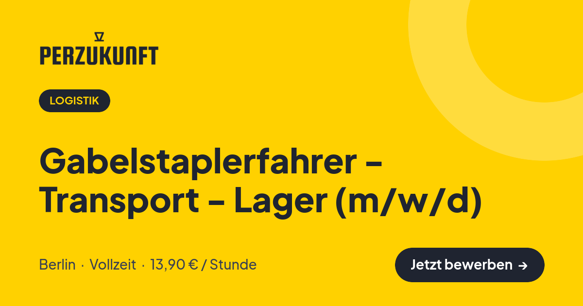 Stellenangebot: Gabelstaplerfahrer - Transport - Lager (m/w/d) – Logistik Jobs in Berlin – perZukunft