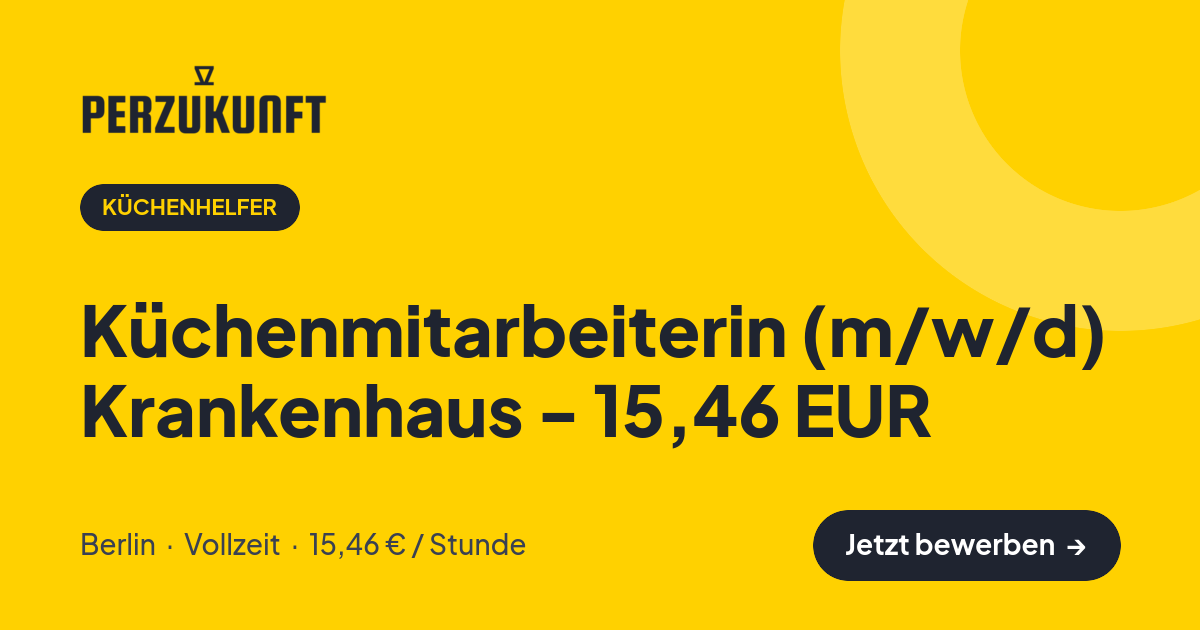 Stellenangebot: Küchenmitarbeiterin (m/w/d) Krankenhaus - 15,46 EUR – Küchenhelfer Jobs in Berlin – perZukunft