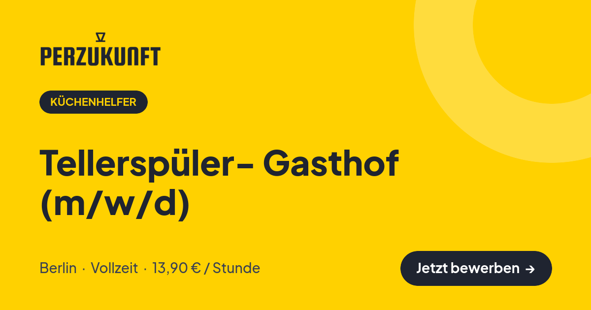 Stellenangebot: Tellerspüler- Gasthof (m/w/d) – Küchenhelfer Jobs in Berlin – perZukunft
