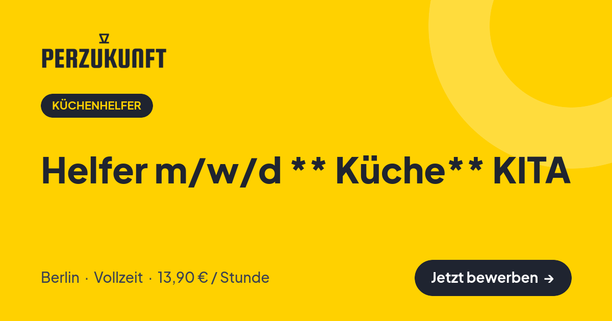 Stellenangebot: Helfer m/w/d ** Küche** KITA – Küchenhelfer Jobs in Berlin – perZukunft