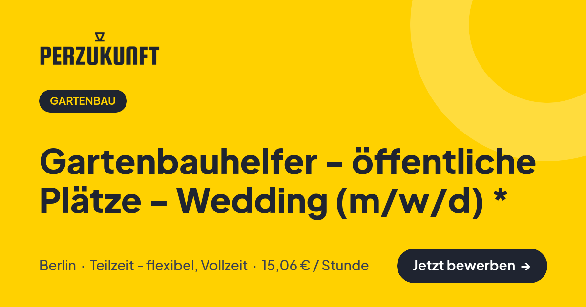 Stellenangebot: Gartenbauhelfer - öffentliche Plätze - Wedding (m/w/d) * – Gartenbau Jobs in Berlin – perZukunft