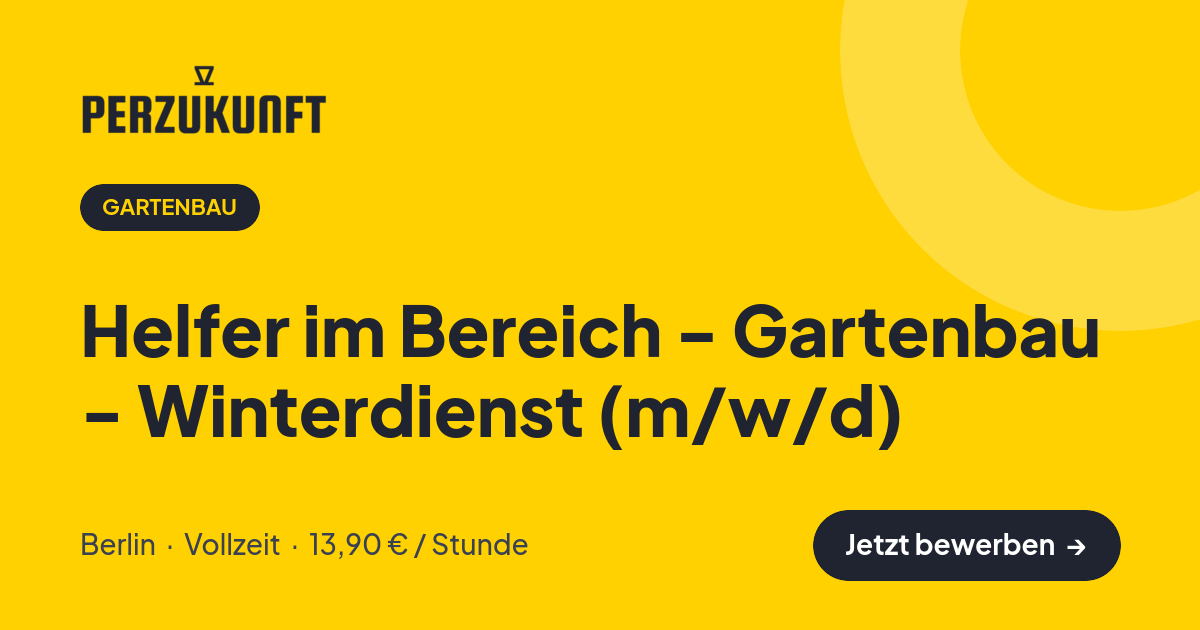 Stellenangebot: Helfer im Bereich - Gartenbau - Winterdienst (m/w/d) – Gartenbau Jobs in Berlin – perZukunft