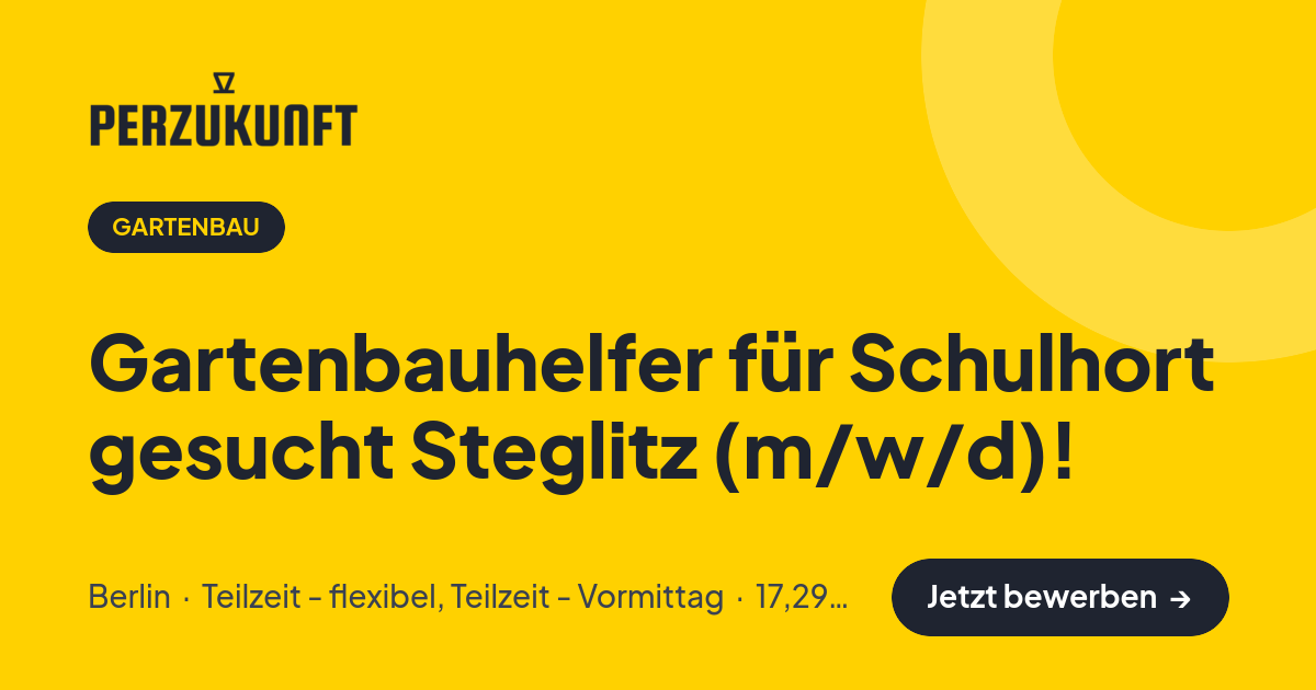 Stellenangebot: Gartenbauhelfer für Schulhort gesucht Steglitz (m/w/d)! – Gartenbau Jobs in Berlin – perZukunft
